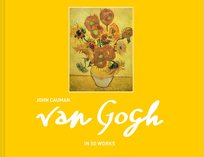 Van Gogh in 50 Works Cauman John