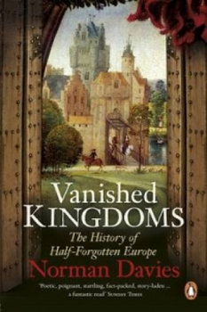 Vanished Kingdoms - Davies Norman