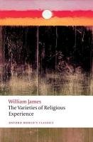 Varieties of Religious Experience - James William