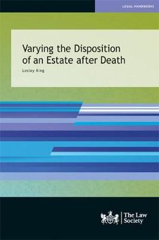 Varying the Disposition of an Estate after Death - Lesley King