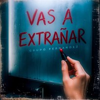 Vas A Extrañar Grupo Fernandez