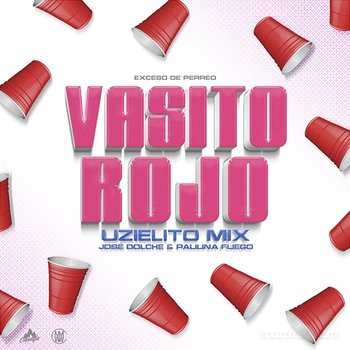 Vasito Rojo - Uzielito Mix feat. Jose Dolche, Paulina Fuego