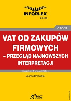 VAT od zakupów firmowych – przegląd najnowszych interpretacji - Dmowska Joanna