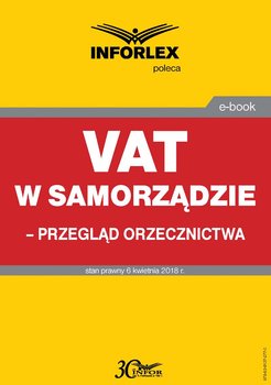 VAT w samorządzie – przegląd orzecznictwa - Opracowanie zbiorowe
