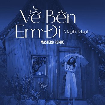 Về Bên Em ĐI - Manh Manh