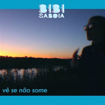 Vê Se Não Some - Bibi Saboia