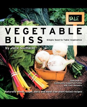 Vegetable Bliss - Sochacki Julie