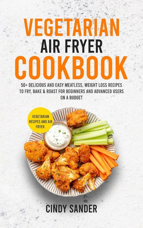 Vegetarian Air Fryer Cookbook Sander Cindy Książka w Sklepie