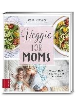 Veggie for Moms - Schocke Sarah