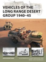 Vehicles of the Long Range Desert Group 1940-45 Gavin Mortimer
