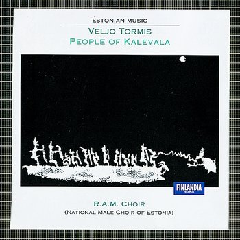 Veljo Tormis * People of Kalevala - R.A.M. (The National Male Choir of Estonia)