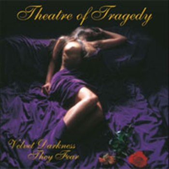 Velvet Darkness They Fear (Special Edition) - Theatre of Tragedy