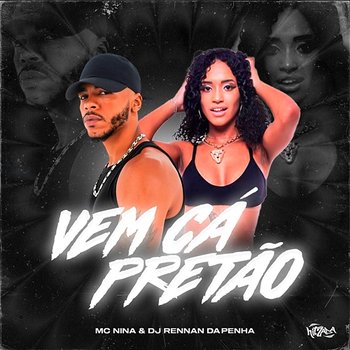 Vem cá Pretão - Mc Nina, Rennan da Penha