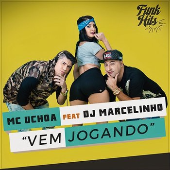 Vem Jogando - MC Uchoa feat. DJ Marcelinho