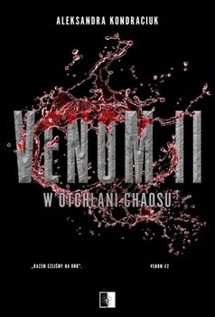 Venom W otchłani chaosu Tom 2 - Aleksandra Kondraciuk