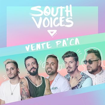 Vente Pa'Ca - South Voices