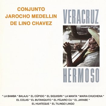 Veracruz Hermoso - Conjunto Jarocho Medellín De Lino Chávez