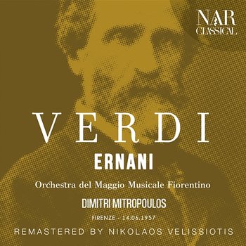 Verdi: Ernani - Dimitri Mitropoulos & Orchestra del Maggio Musicale Fiorentino