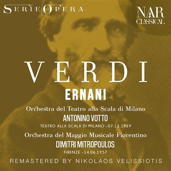 VERDI: ERNANI - Antonino Votto, Dimitri Mitropoulos, Orchestra del Teatro alla Scala di Milano