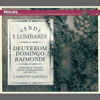 Verdi: I Lombardi - Cristina Deutekom, Plácido Domingo, Ruggero Raimondi, Royal Philharmonic Orchestra, Lamberto Gardelli