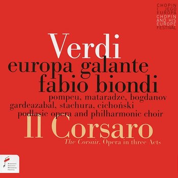 Verdi: Il Corsaro - Europa Galante, Fabio Biondi, Podlasie Opera And Philharmonic Choir