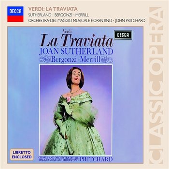 Verdi: La Traviata - Joan Sutherland, Carlo Bergonzi, Robert Merrill, Orchestra del Maggio Musicale Fiorentino, Sir John Pritchard