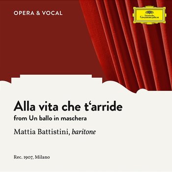 Verdi: Un ballo in maschera: Alla vita che t'arride - Mattia Battistini, unknown orchestra