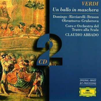 Verdi: Un ballo in maschera - Plácido Domingo, Katia Ricciarelli, Renato Bruson, Elena Obraztsova, Edita Gruberová, Orchestra del Teatro alla Scala di Milano, Claudio Abbado