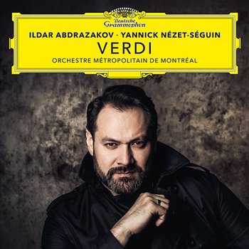 Verdi - Ildar Abdrazakov, Chœur Métropolitain, Orchestre Métropolitain de Montréal, Yannick Nézet-Séguin