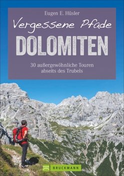 Vergessene Pfade Dolomiten - Husler Eugen E.