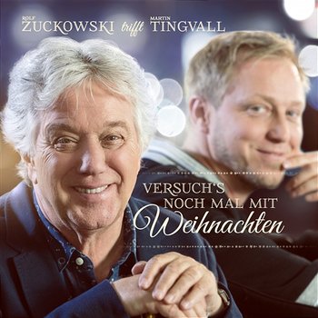 Versuch's noch mal mit Weihnachten - Rolf Zuckowski, Martin Tingvall