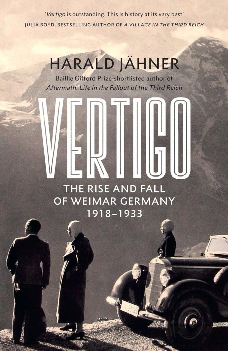 Vertigo: The Rise and Fall of Weimar Germany 1918-1933 - Jahner Harald ...
