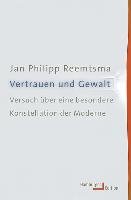 Vertrauen und Gewalt - Reemtsma Jan Philipp