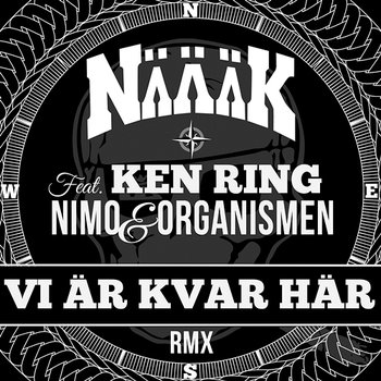 Vi Är Kvar Här - Näääk feat. Ken Ring, Nimo, Organismen