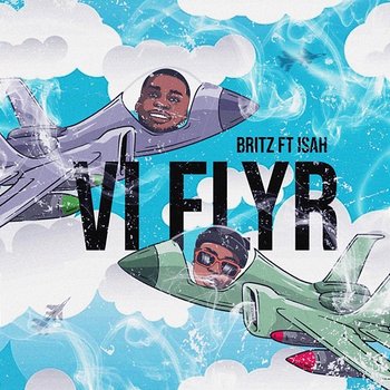 Vi Flyr - Britz feat. Isah