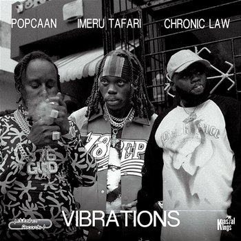 Vibrations - Imeru Tafari, Popcaan, Chronic Law