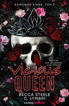 Vicious Queen. Boneyard Kings. Tom 2 - Becca Steele