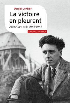 Victoire en pleurant - Alias Caracalla (1943-1946) - Cordier Daniel