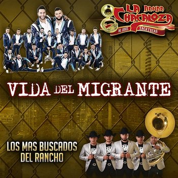 Vida Del Migrante - Banda La Chacaloza De Jerez Zacatecas, Los Mas Buscados Del Rancho