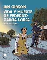 Vida y muerte de Federico Garcia Lorca - Gibson Ian, Palomo Quique