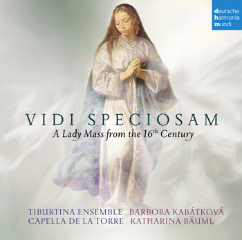 Vidi Speciosam - A Lady Mass from the 16th Century - Capella de La Torre
