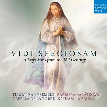 Vidi Speciosam - A Lady Mass from the 16th Century - Capella de la Torre