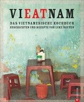 Vieatnam - Das vietnamesische Kochbuch - Nguyen Luke