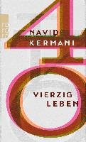 Vierzig Leben - Kermani Navid