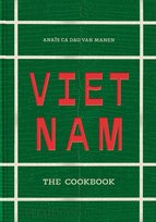Vietnam. The Cookbook Anais Ca Dao van Manen