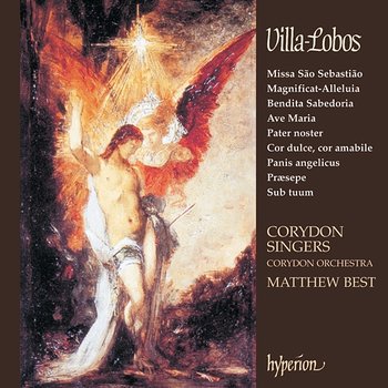 Villa-Lobos: Missa São Sebastião & Other Sacred Music - Corydon Singers, Matthew Best