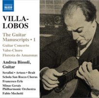 Villa-Lobos: The Guitar Manuscripts Brait Stefano, Bissoli Andrea, Mechetti Fabio, Orquestra Filarmonica de Minas, Artuso Federica, Schola San Rocco Chorus