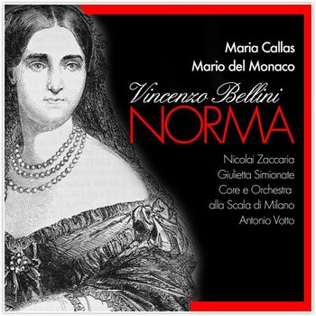 Vincenzo Bellini - Norma - Maria Callas, Mario del Monaco, Simionato Giulietta, Zaccaria Nicola