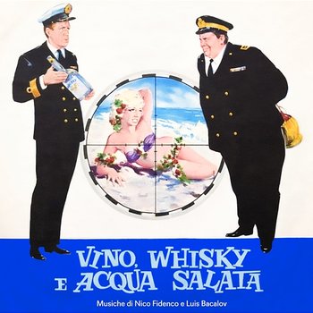 Vino, whisky a acqua salata - Nico Fidenco, Luis Bacalov