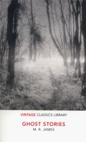 Vintage Classics Library. Ghost Stories James M. R.